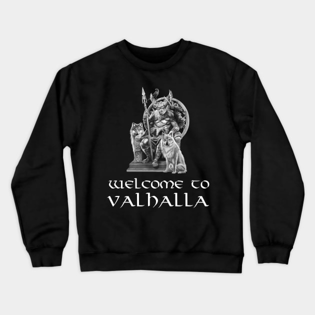 God Odin Welcome To Valhalla Norse Mythology Viking Paganism Crewneck Sweatshirt by Styr Designs